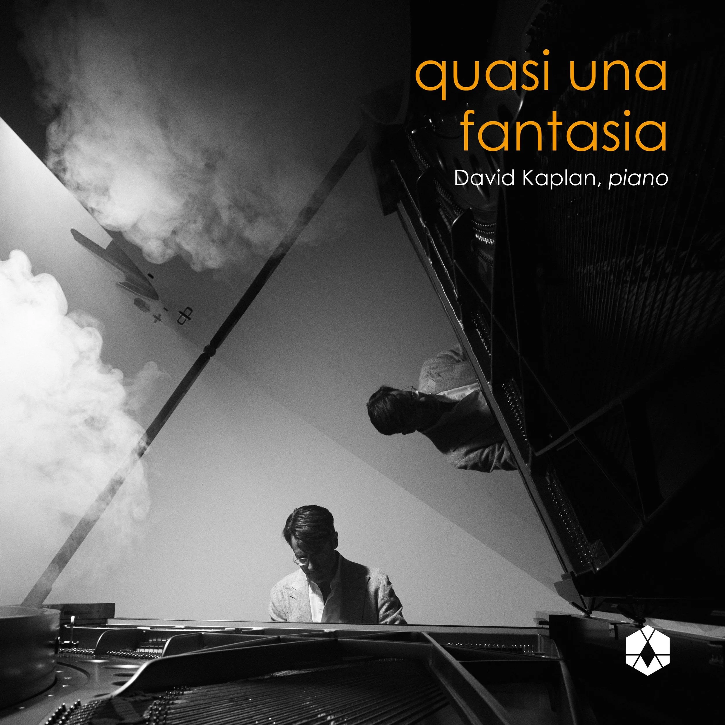 Nov 20: Pianist David Kaplan Releases quasi una fantasia - New Album Exploring the Relationship Between Composition and Improvisation - Orchid Classics
