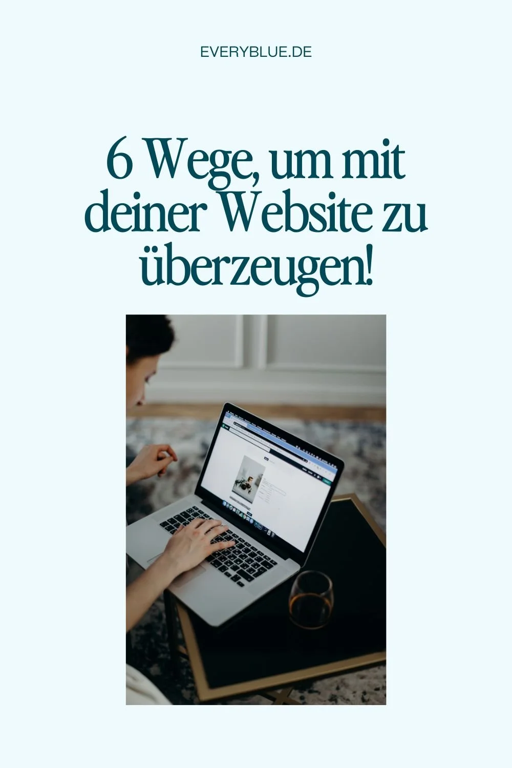 6 Wege, Kunden mit deiner Website zu überzeugen