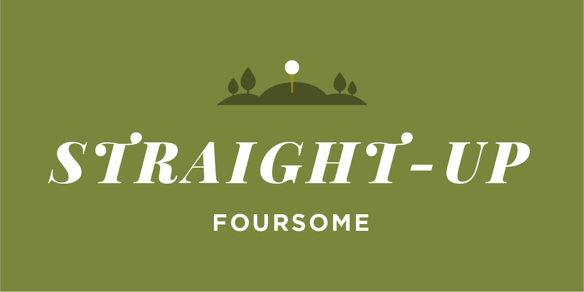 Straight-Up Foursome
