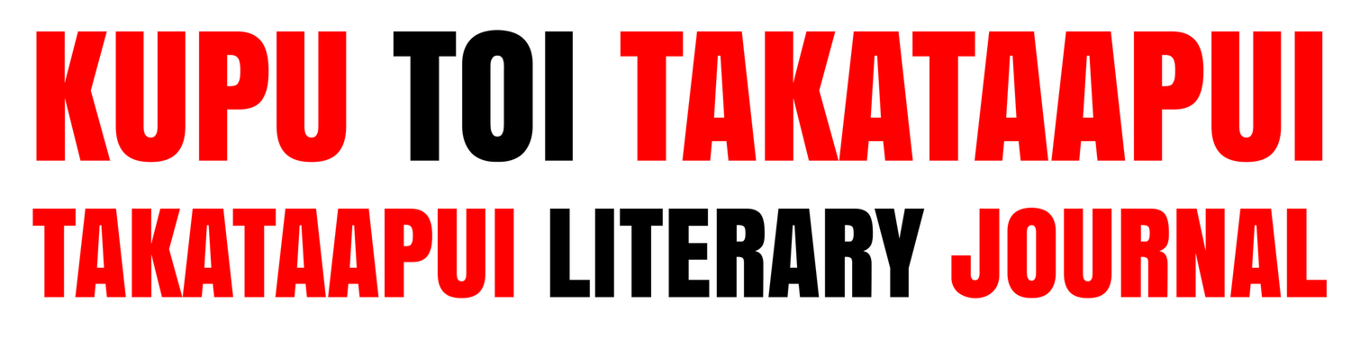 KUPU TOI TAKATAAPUI | TAKATAAPUI LITERARY JOURNAL