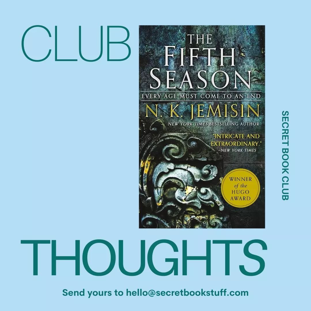 As you already know, we won't be having a Secret Book Club Zoom chat this month HOWEVER, this does not mean we can't commune in some way. This is the official call out for your thoughts on NK Jemisin's The Fifth Season: basically we want you to write