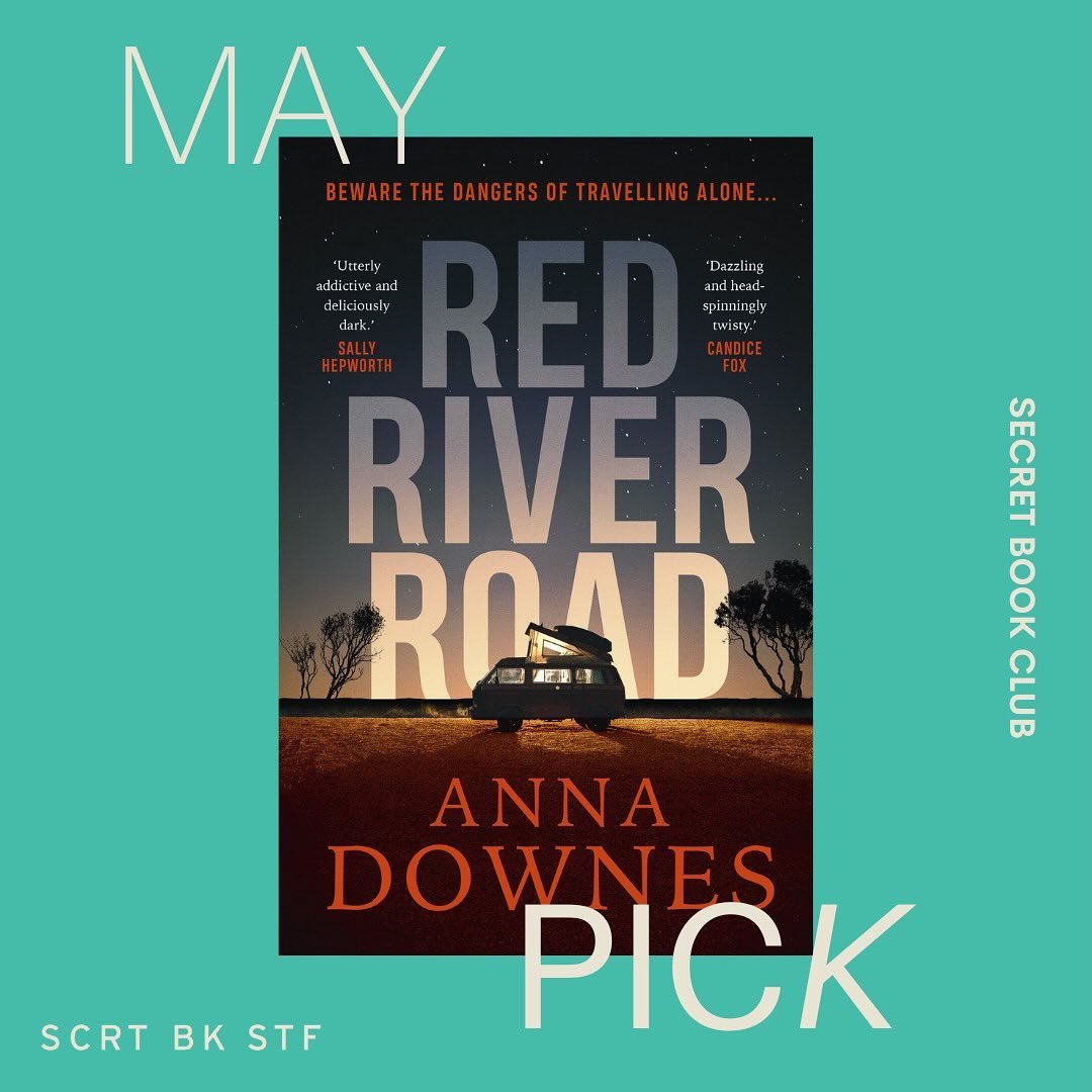 May is for roadtrip thrillers! 

This month, Secret Book Club subscribers were sent a copy of Red River Road by Anna Downes, a new release which follows the story of a young girl in her 20s who embarks on a #vanlife insta-worthy roadtrip across WA. W
