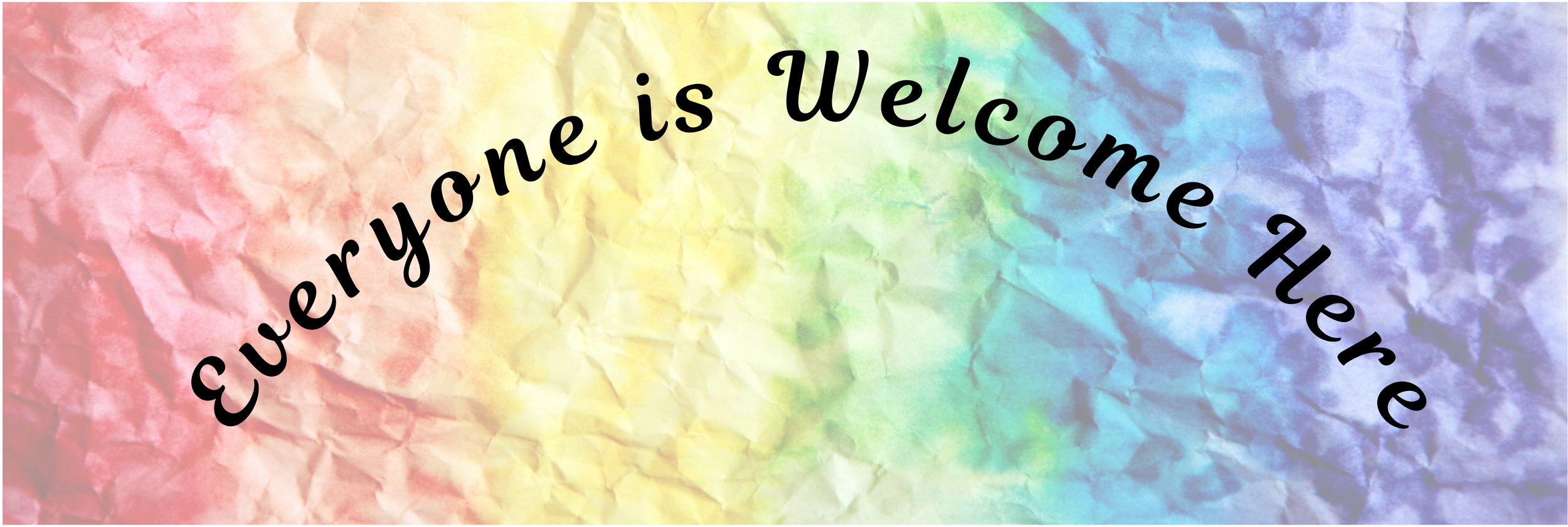 Rainbow-colored paper in the background with bold writing on top that says everyone is welcome here