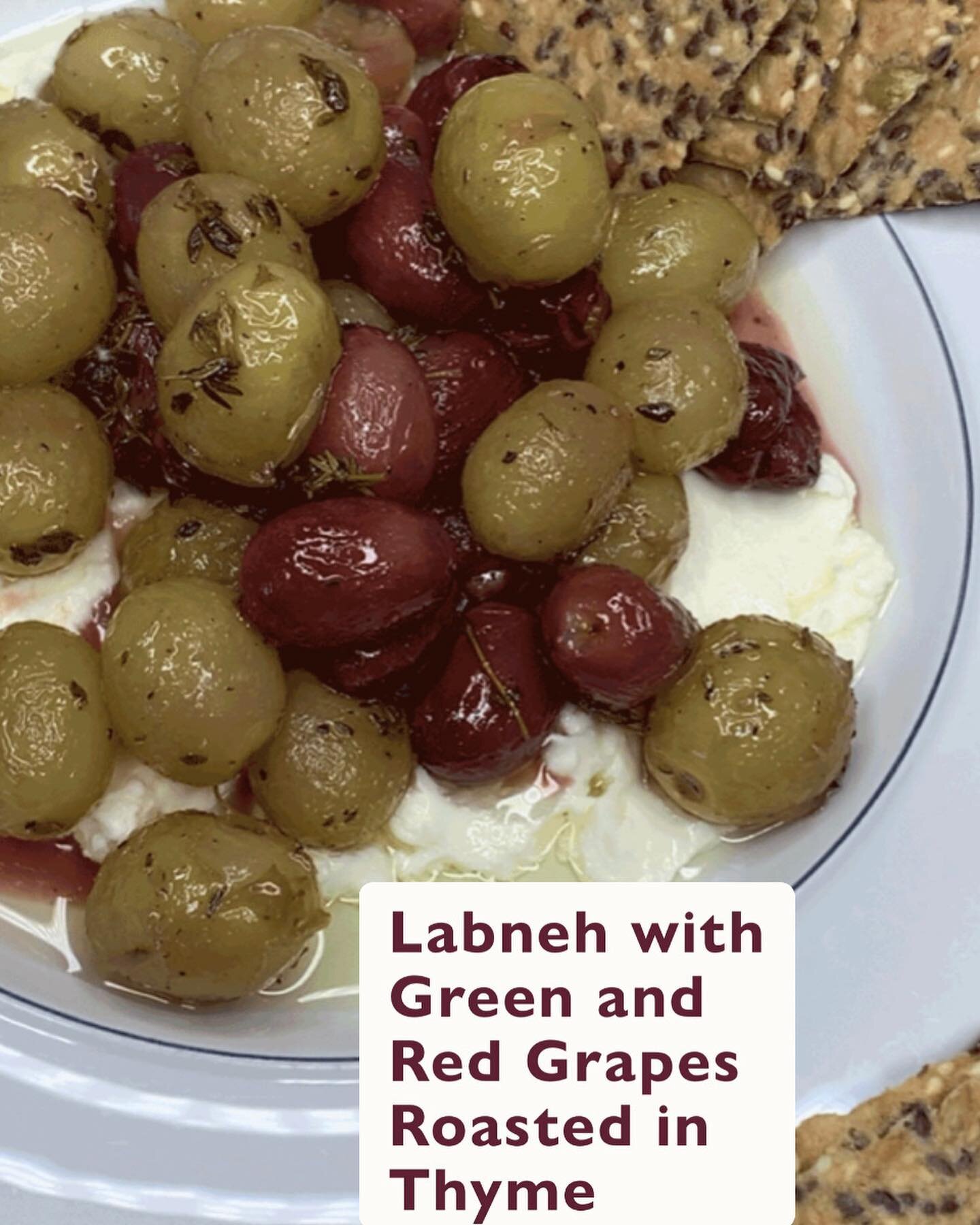 Recipe to share with you!

Labneh with Green and Red Grapes Roasted in Thyme.

This dip combines smooth labneh with grapes that have been gently roasted in thyme - making this combination a decadent, creamy and rich appetiser.

Labneh is a very thick