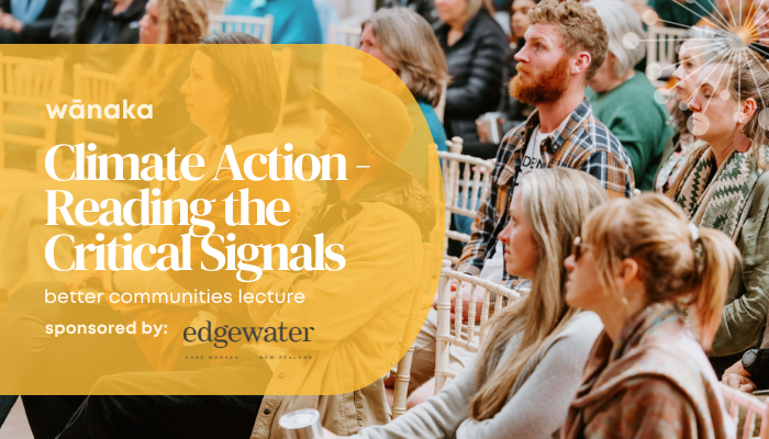 Climate Action - Reading the Critical Signals, Wānaka