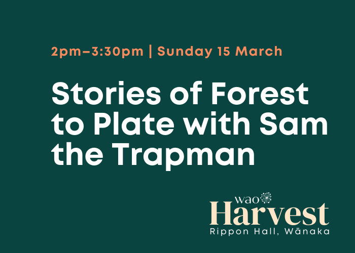 From Forest to Plate: Stories of Food and the Native Bush, with Sam the Trap Man