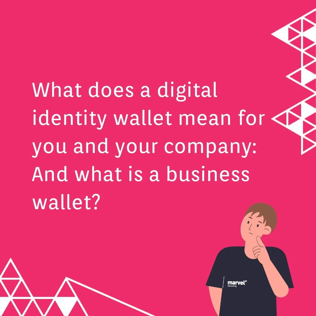 What does a digital identity wallet mean for you and your business — and what is a business wallet?