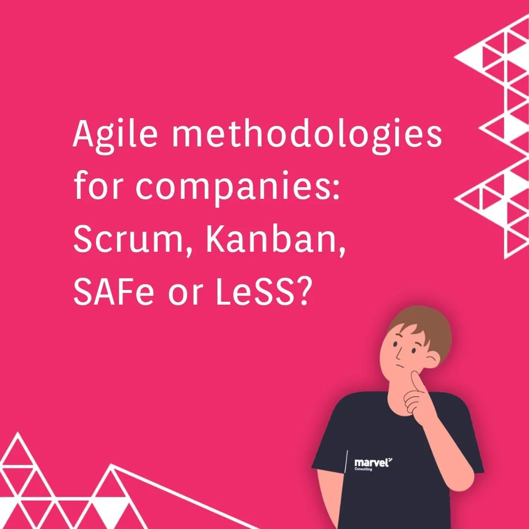 Agile methodologies for companies: Scrum, Kanban, SAFe, or LeSS?