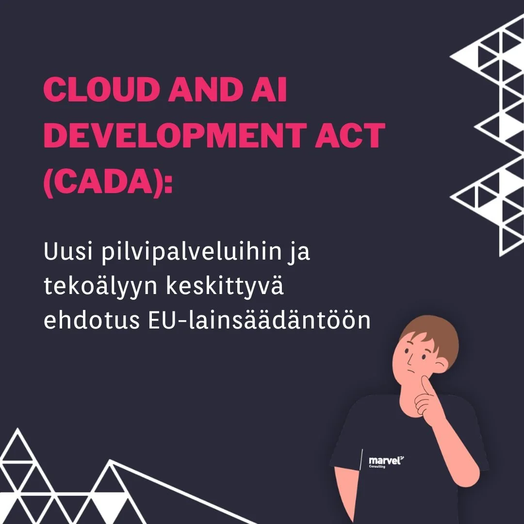 Cloud and AI Development Act (CADA): Uusi pilvipalveluihin ja tekoälyyn keskittyvä ehdotus EU-lainsäädäntöön