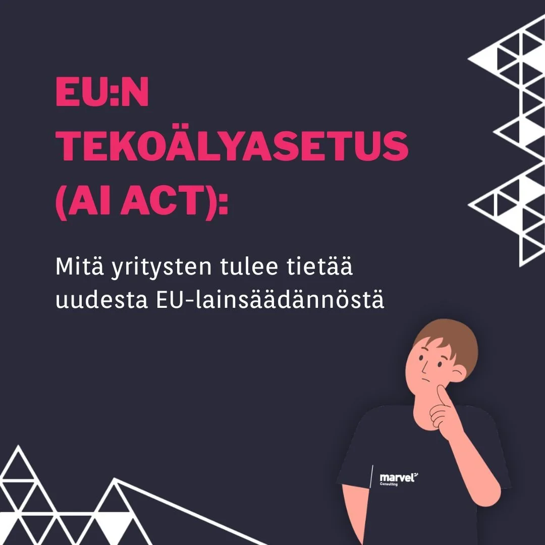 EU:n tekoälyasetus (AI Act): mitä yritysten tulee tietää