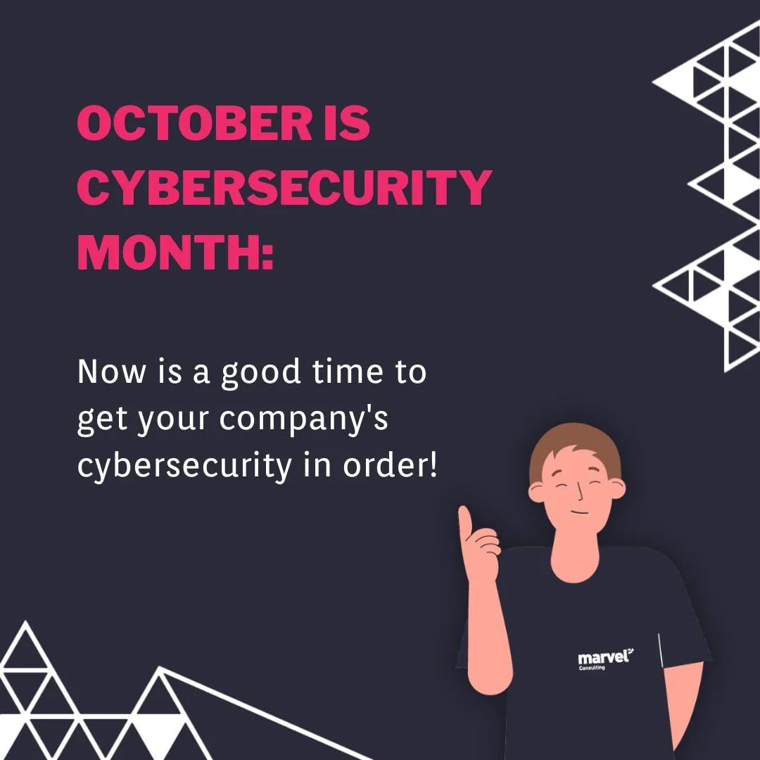October, or Cybersecurity Month, is a good time to get your company's cybersecurity in order