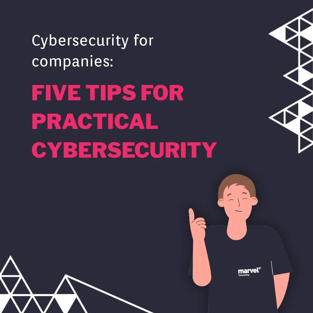 Cybersecurity for companies: Five tips for practical cybersecurity