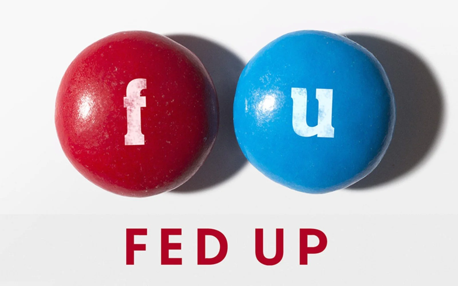 Fed Up: A Wake-Up Call