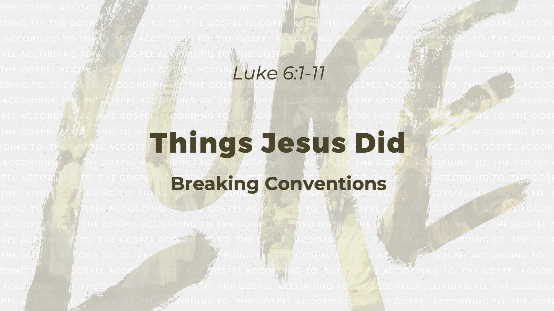 The Gospel according to Luke:Things Jesus Did - Breaking Conventions