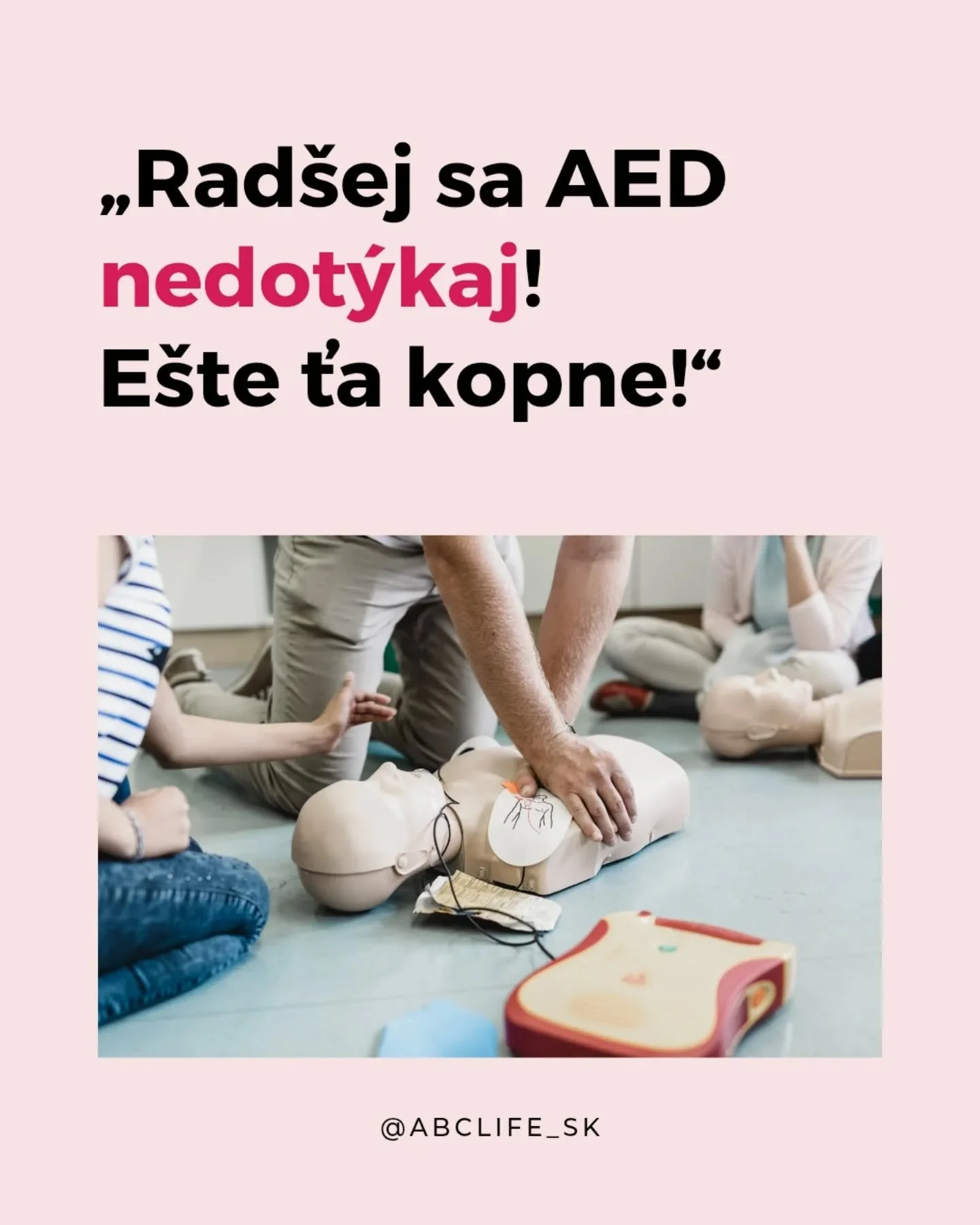 😲&bdquo;Nedot&yacute;kaj sa toho! To ťa kopne!&ldquo;

Počula si to už niekedy?
Ja veru veľakr&aacute;t.

Mnoh&iacute; ľudia sa boja extern&eacute;ho
defibril&aacute;tora (AED), lebo si myslia,
že im d&aacute; elektro&scaron;ok.

Realita? 👉 AED je 