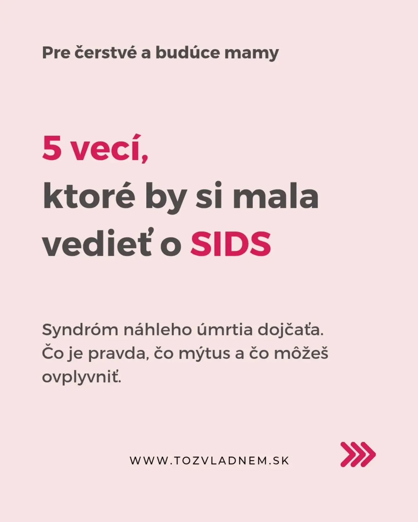 SIDS.
&Scaron;tyri p&iacute;smen&aacute;, ktor&eacute; každ&aacute; čerstv&aacute;
mama pozn&aacute; a boj&iacute; sa ich.

Syndr&oacute;m n&aacute;hleho &uacute;mrtia dojčaťa
nemožno predpovedať.
Ale existuj&uacute; veci, ktor&eacute; m&ocirc;že&sca