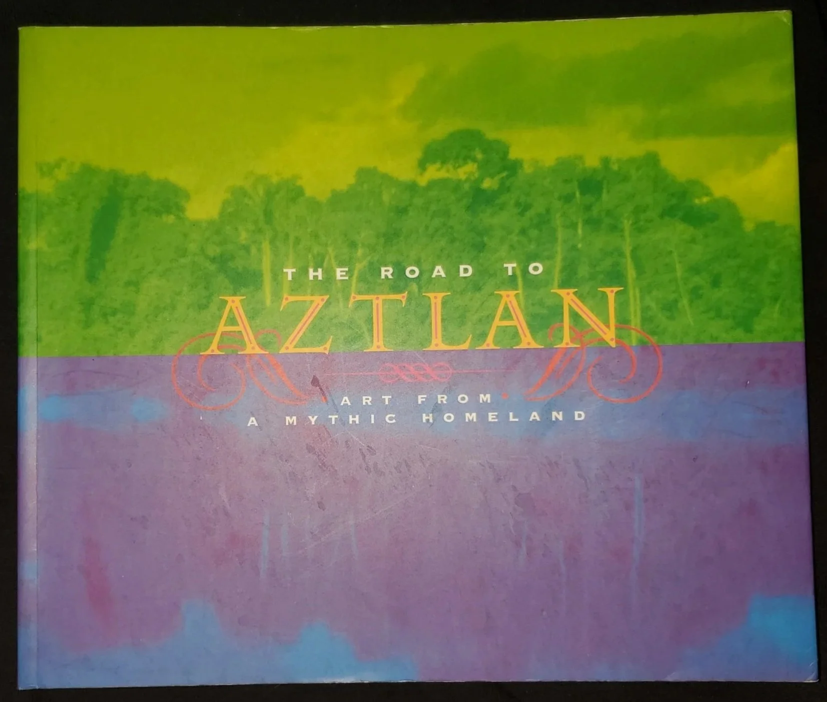 The Road to Aztlán: Art from a Mythic Homeland