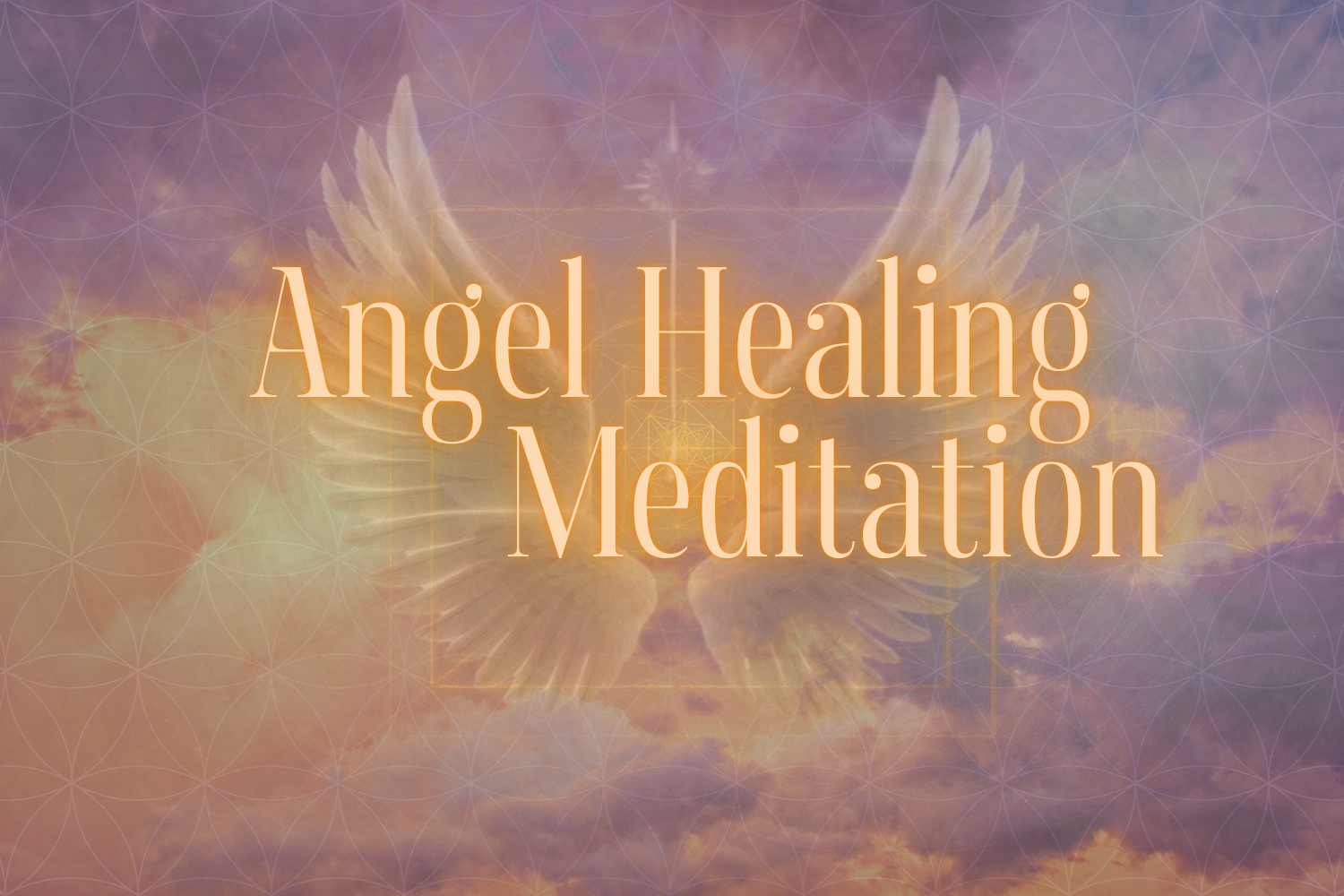 VIRTUAL - Angel Healing Meditation