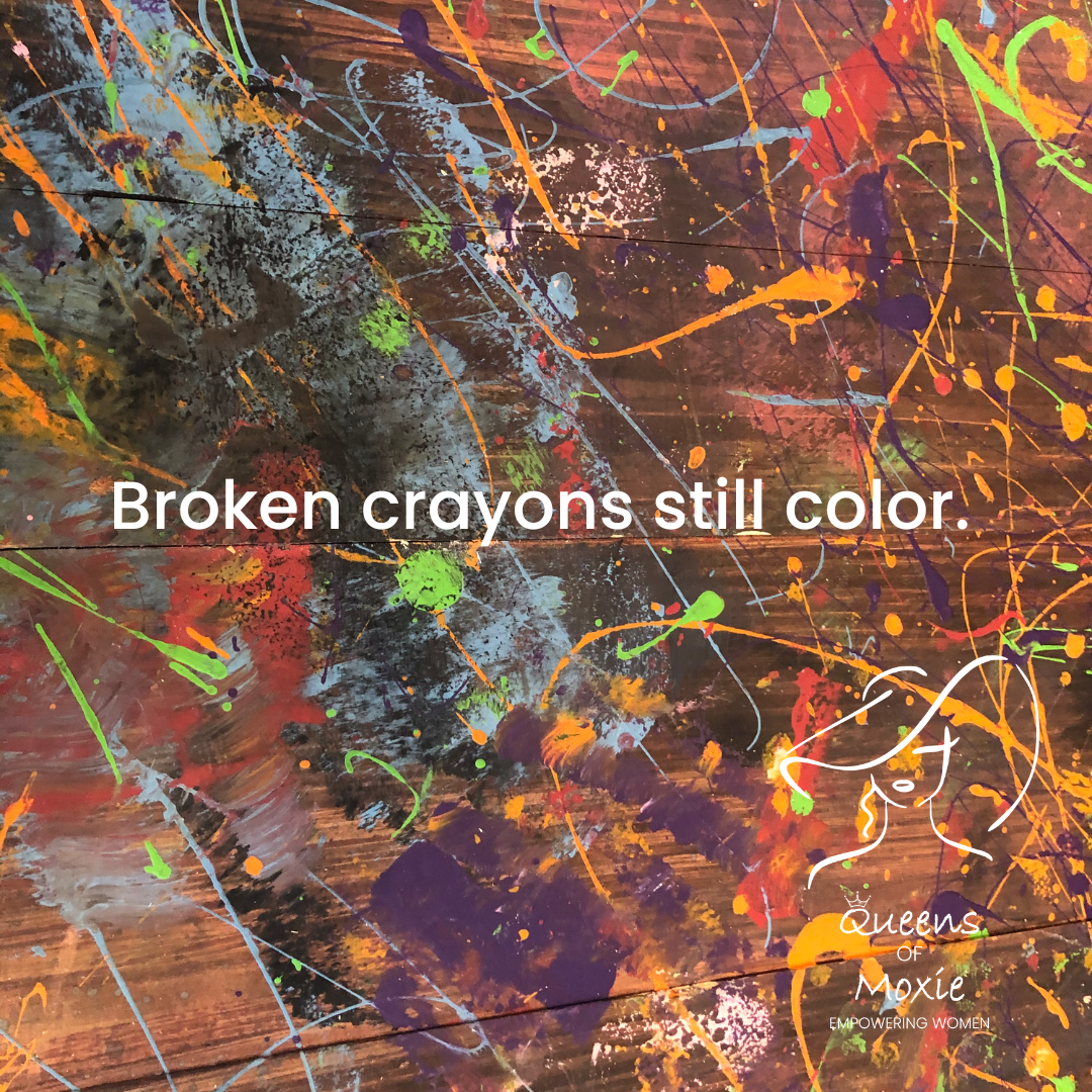 Broken crayons still color