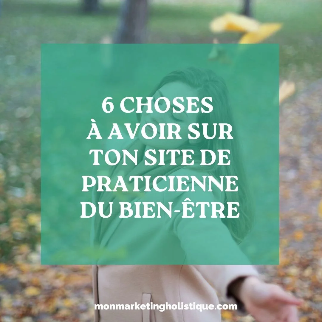 Que tu sois en train de cr&eacute;er ton tout premier site de praticienne bien-&ecirc;tre ou de coach, ou que tu aies d&eacute;j&agrave; cr&eacute;&eacute; ton site internet, je partage avec toi dans cet article les six choses qui doivent figurer sur