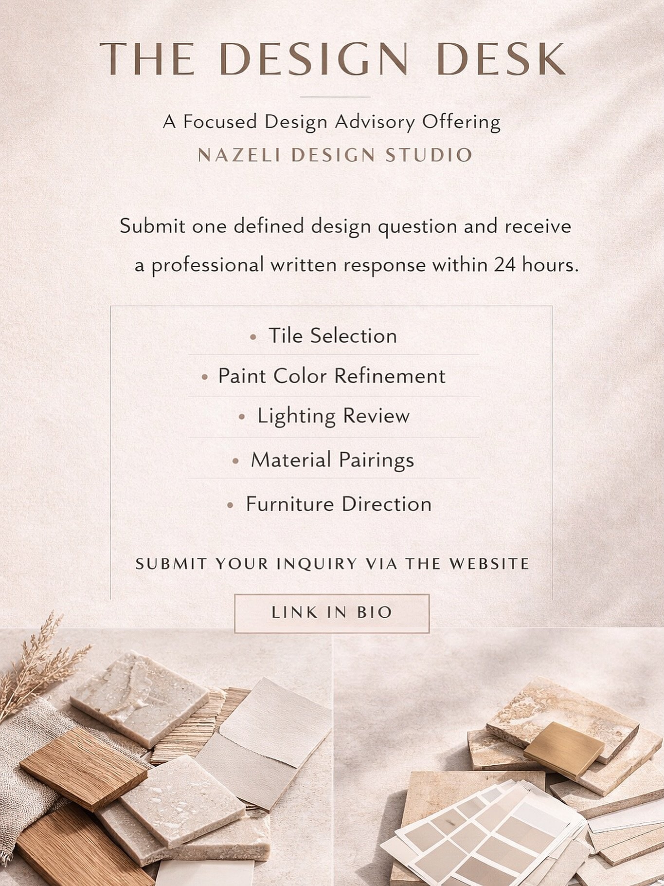 Not every project requires a full design contract.

Sometimes you simply need expert direction on one decision before moving forward.

The right tile.
The right paint color.
The right lighting.
The right material pairing.

Introducing The Design Desk