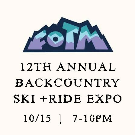 FOTM 12th Annual Backcountry Ski + Ride Expo