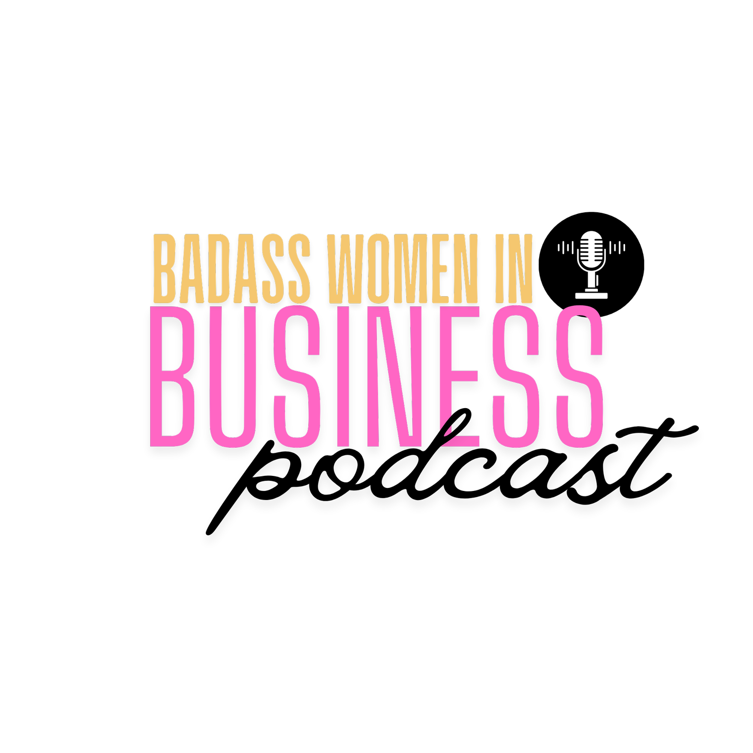 The Badass Women in Business Podcast