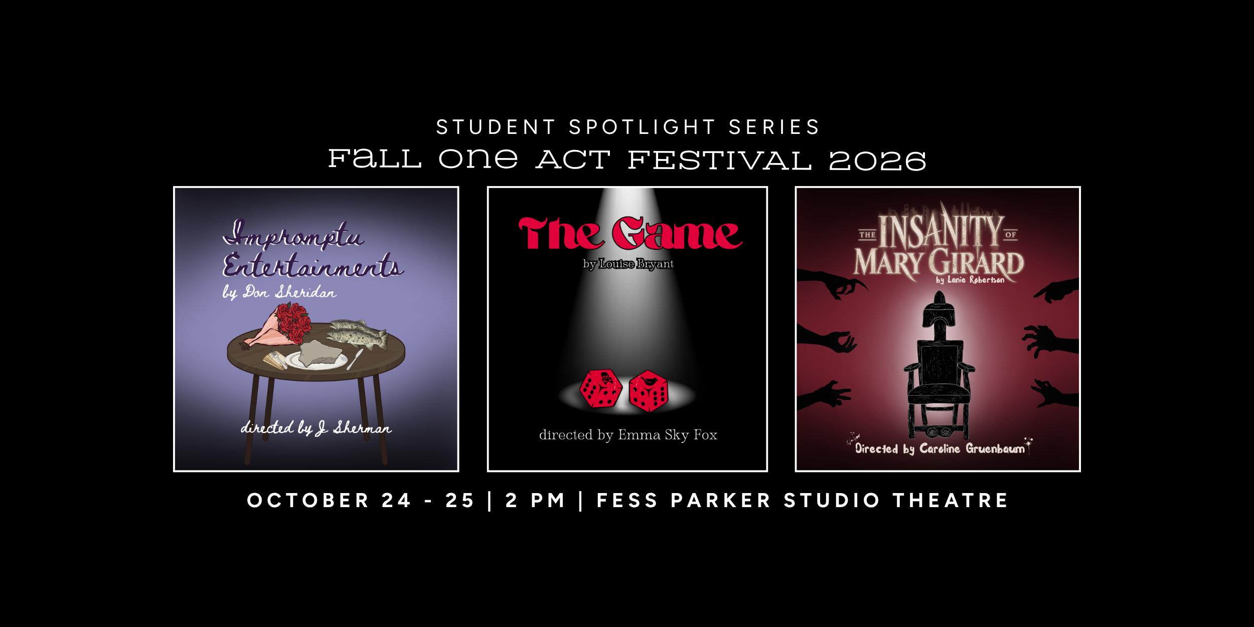 Fall One Act Festival October 24025 at 2pm in the Fess Parker Studio Theatre.