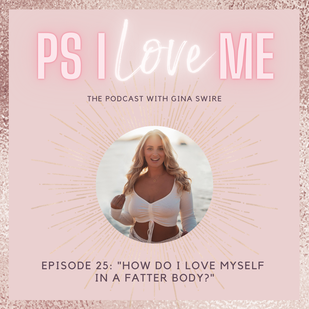 Episode 25:  "How do I love myself in a fatter body?"