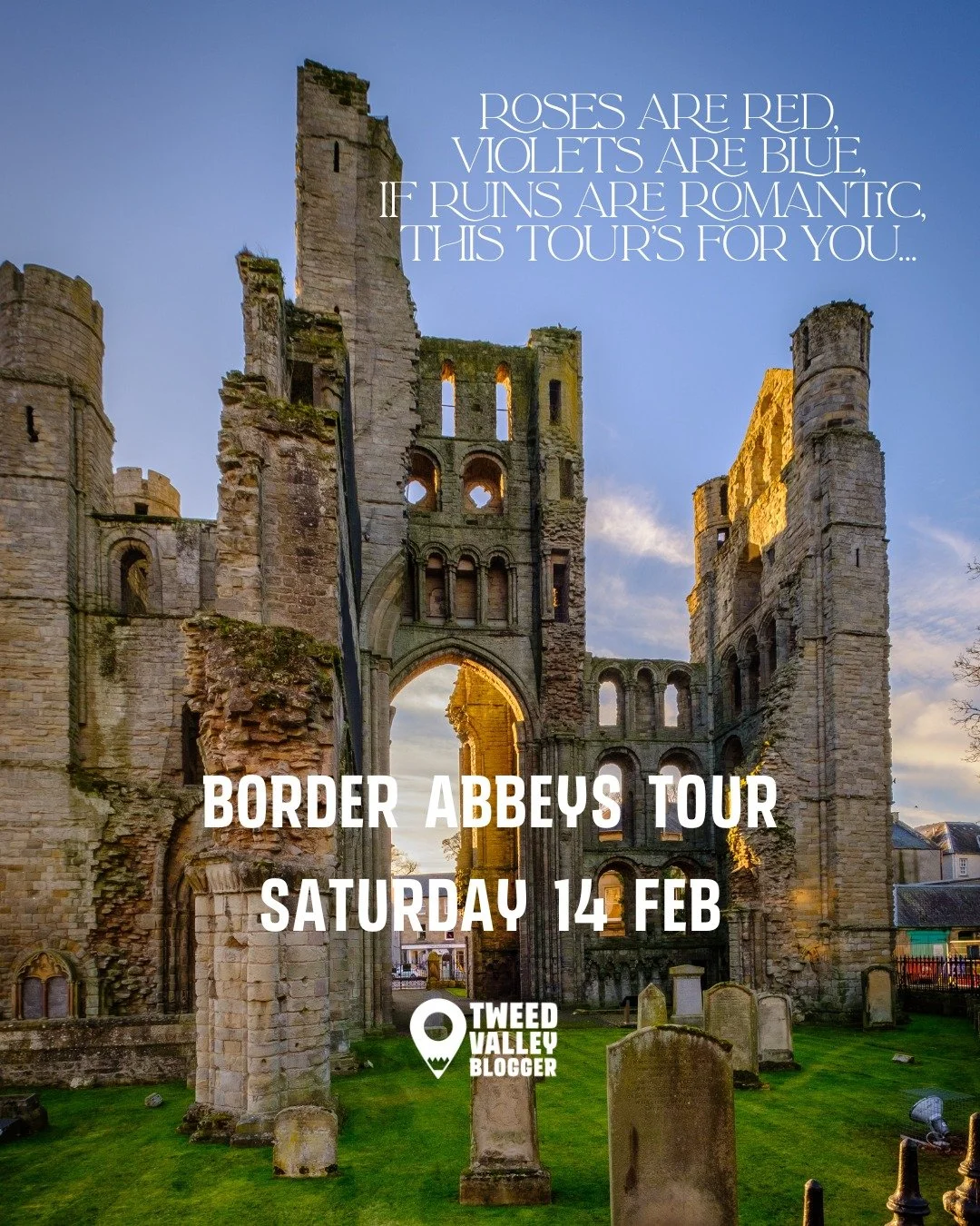 Roses are red, violets are blue,
If ruins are romantic, this tour&rsquo;s for you!

Whether you bring the one you love, or just bring yourself, join me for a special, full day tour through the four Border Abbeys on Saturday 14 February at 09:45.

Qui