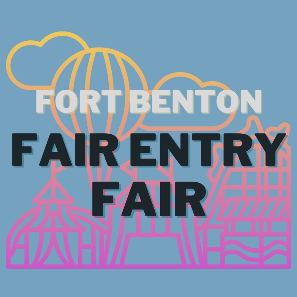 Fort Benton Fair Entry Fair