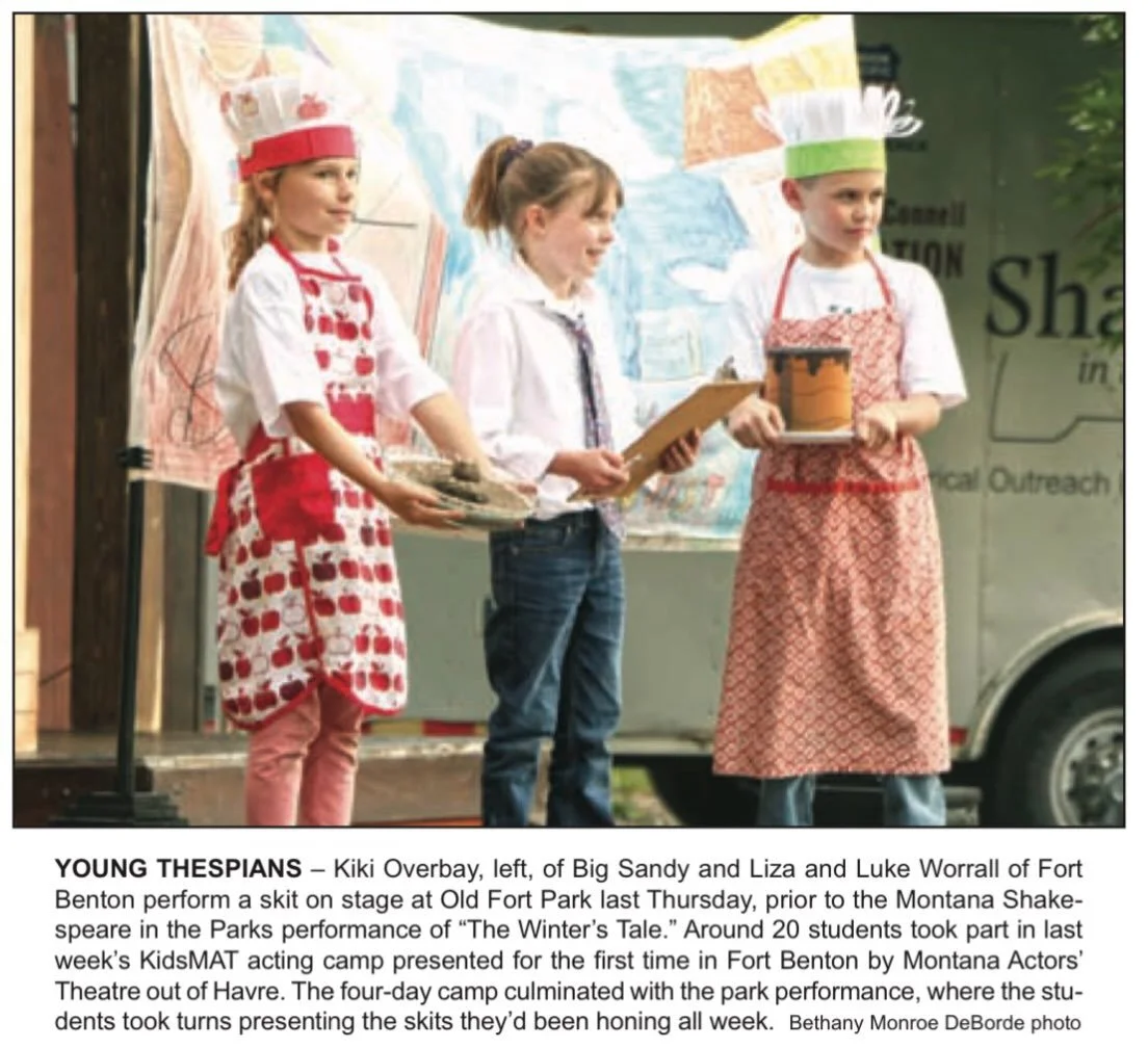 ~Today Is~

Today is a good day to register your 6-13 old for this year&rsquo;s KidsMAT summer session!

What: Acting Out with KidsMAT (Montana Actors&rsquo; Theatre)

When: August 3-6
&bull;Monday-Wednesday, 9 a.m.-2:30 p.m.
&bull;Thursday, 9 a.m.-1