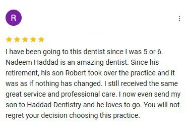 Review of a dentist practice mentioning Nadeem Haddad, his son Robert, and positive experiences with dental care over the years.
