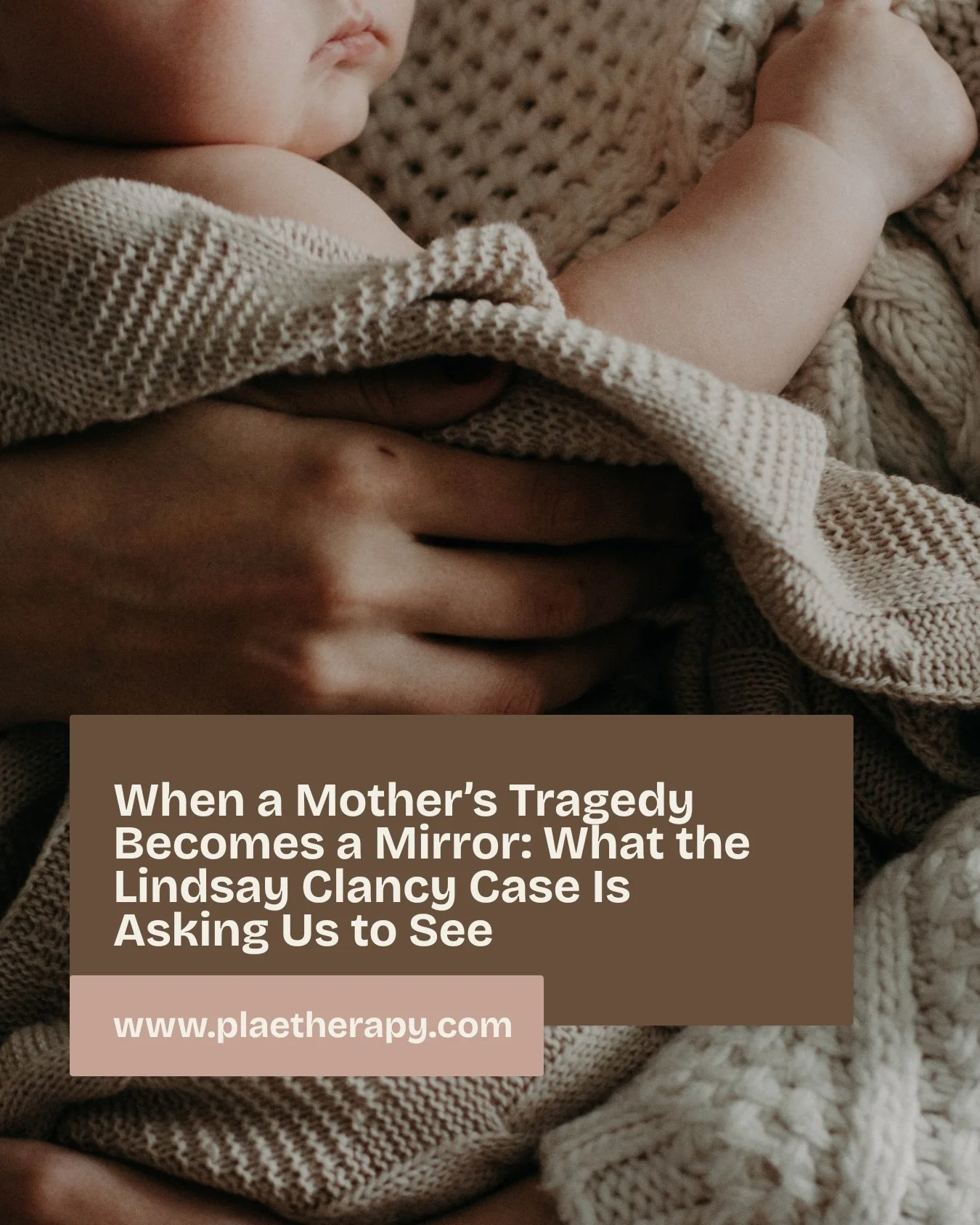 When a Mother’s Tragedy Becomes a Mirror: What the Lindsay Clancy Case Is Asking Us to See