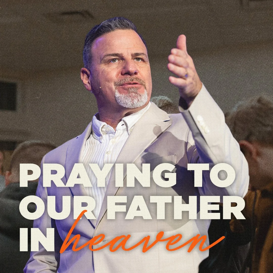 Praying to Our Father in Heaven