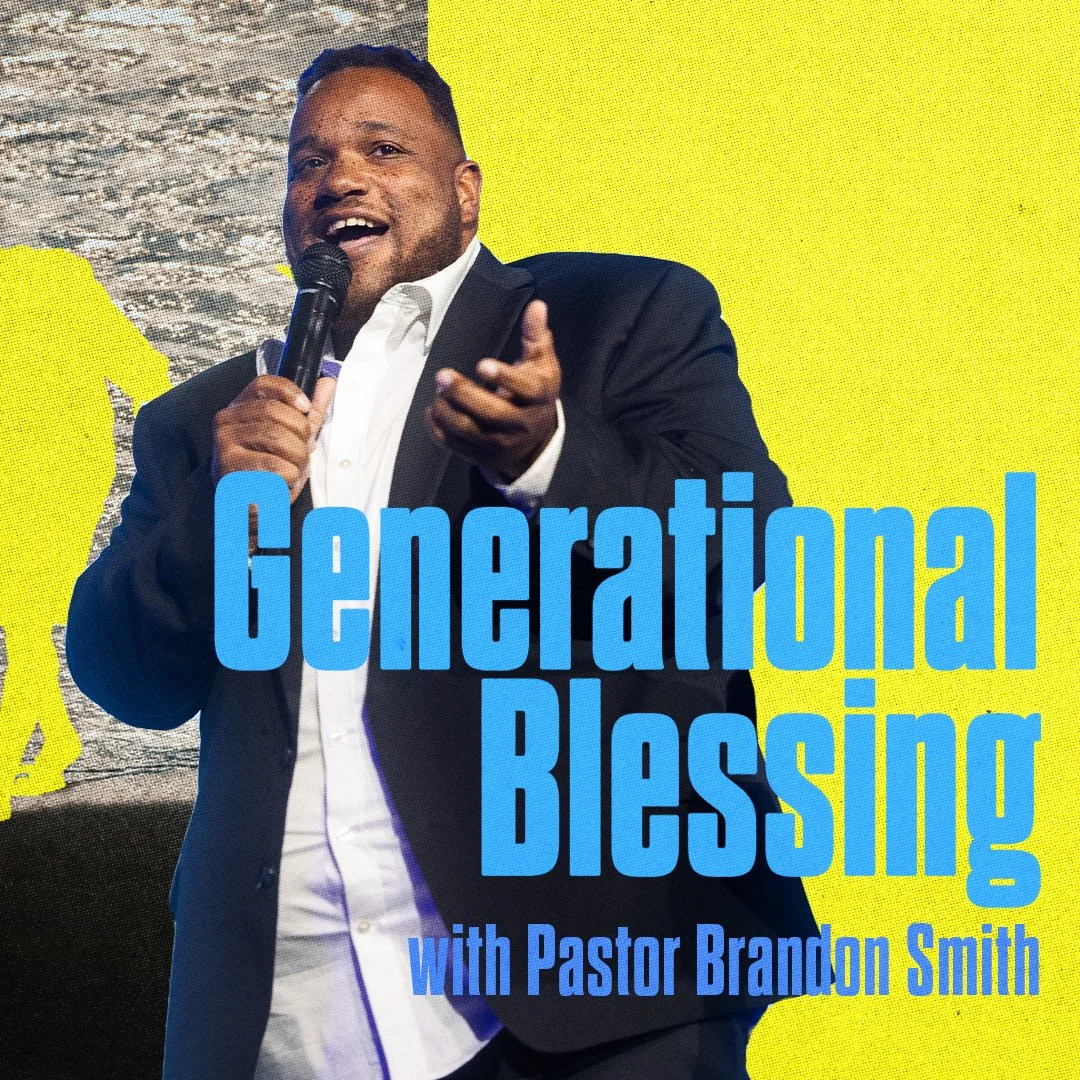Generational Blessing with Pastor Brandon Smith