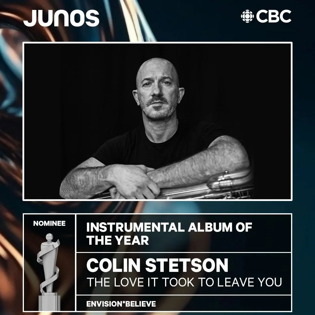 COLIN STETSON’S “THE LOVE IT TOOK TO LEAVE YOU” NOMINATED FOR  INSTRUMENTAL ALBUM OF THE YEAR JUNO AWARD