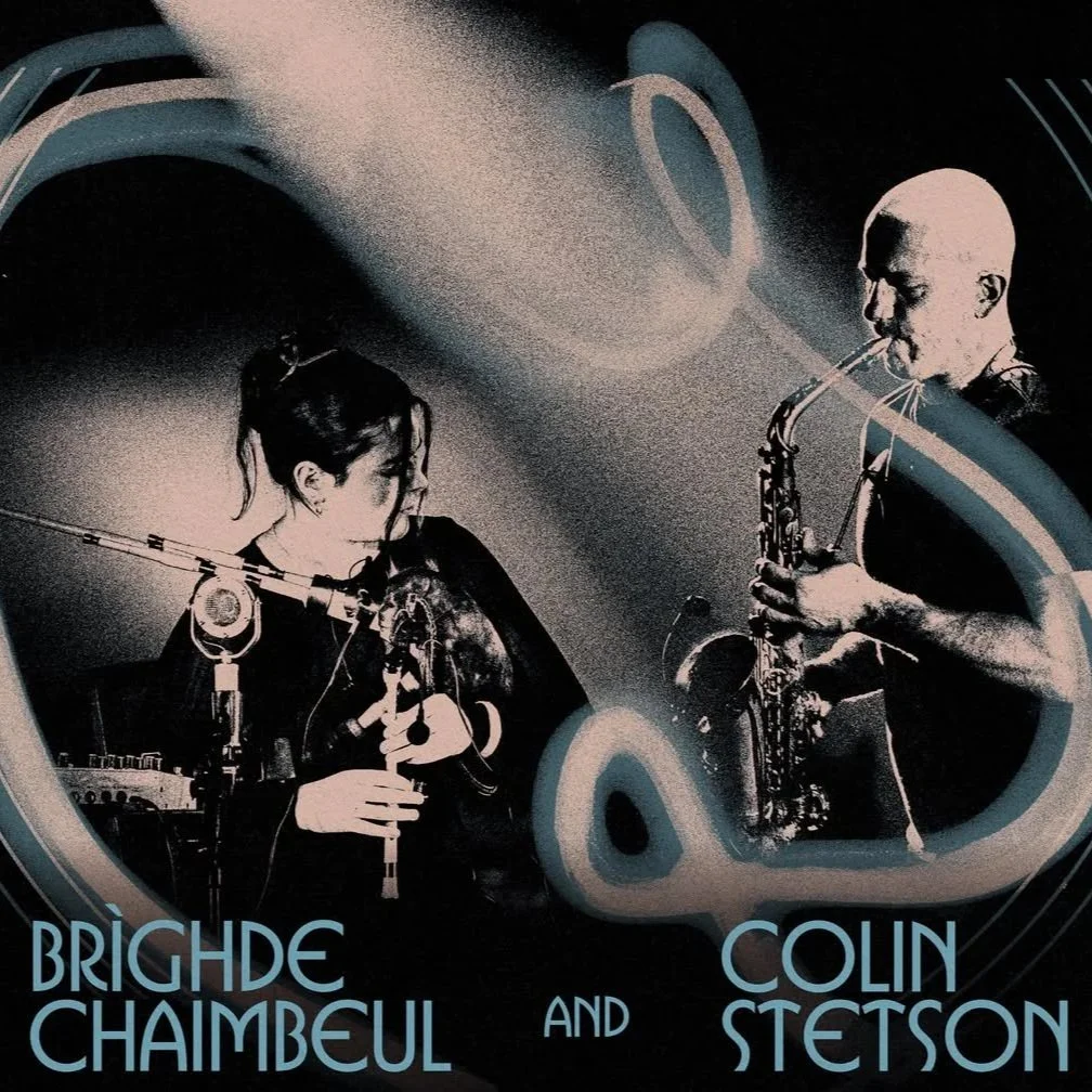 COLIN STETSON AND BRÌGHDE CHAIMBEUL “ALL THE LIGHT IN THE WORLD” NORTH AMERICA TOUR