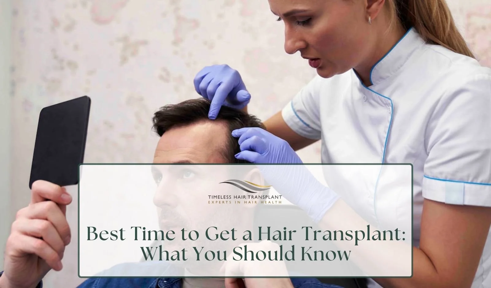 Best Time to Get a Hair Transplant: What You Should Know