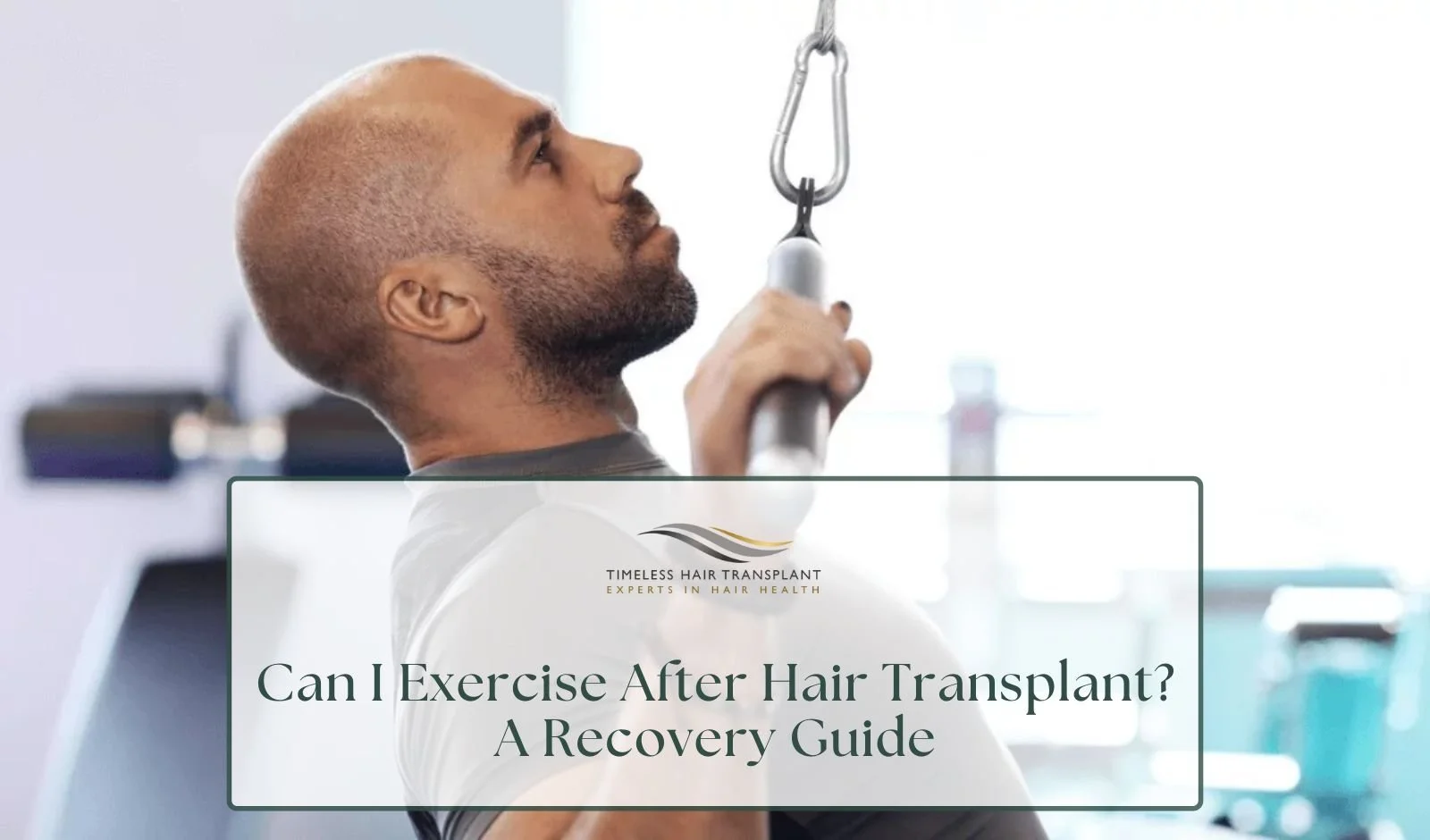 Can I Exercise After Hair Transplant? A Recovery Guide