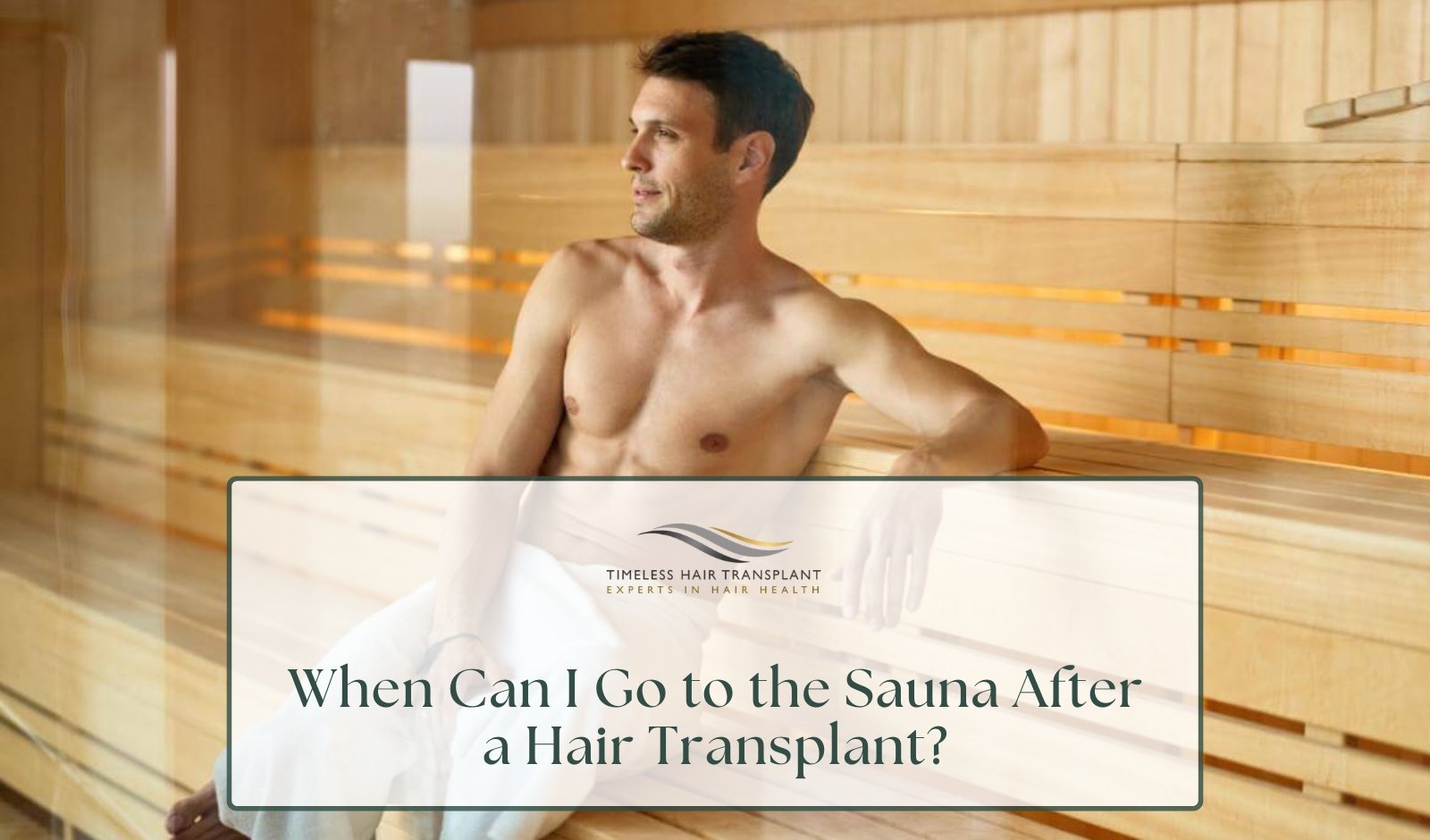 When Can I Go to the Sauna After a Hair Transplant