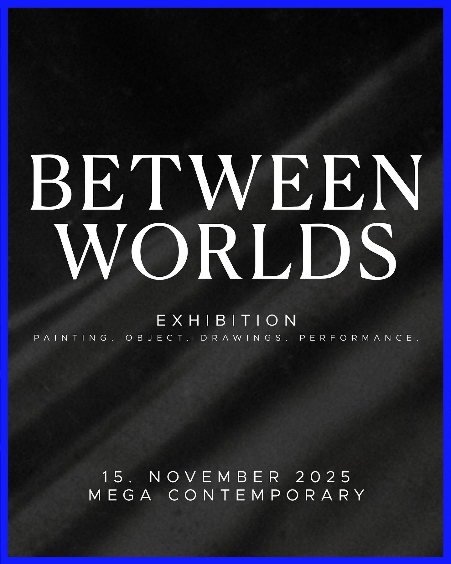 🕯️ BETWEEN WORLDS &ndash; Exhibition &amp; Performance
📍 MEGA Contemporary, Hamburg
📅 15 November 2025
🕓 Exhibition opens 4 PM | 🎤 Live Performance 7 PM

There is a space between what you see and what sees you back.
Where matter turns to spirit,