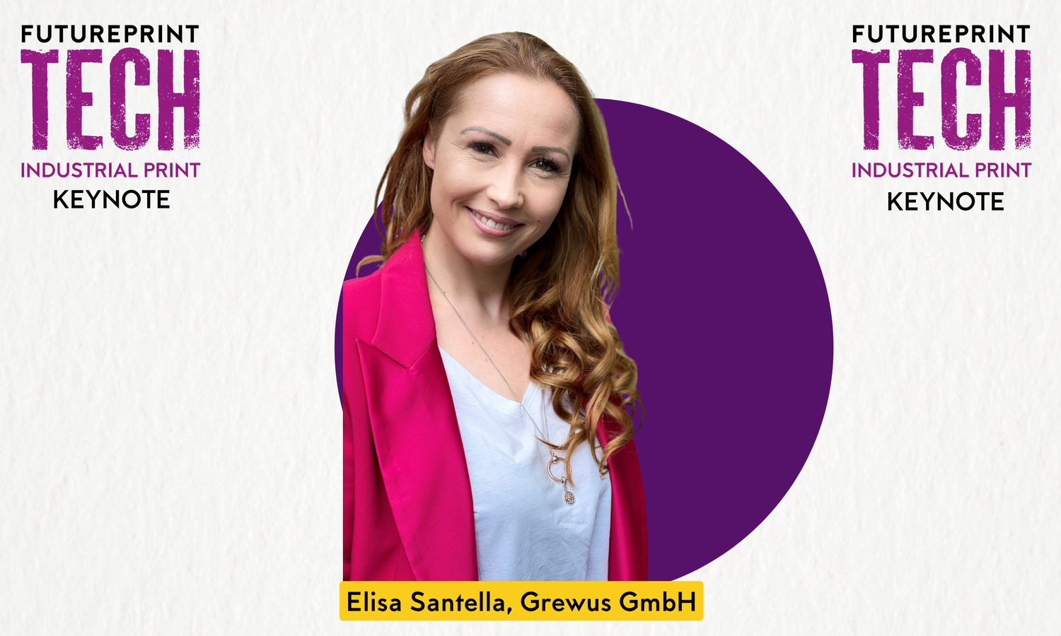 Elisa Santella from GREWUS Announced as Keynote Speaker at FuturePrint Industrial Print, Munich