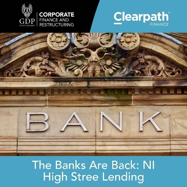 The Banks Are Back: Northern Ireland's high street lenders are profitable, well capitalised and out looking for business again 