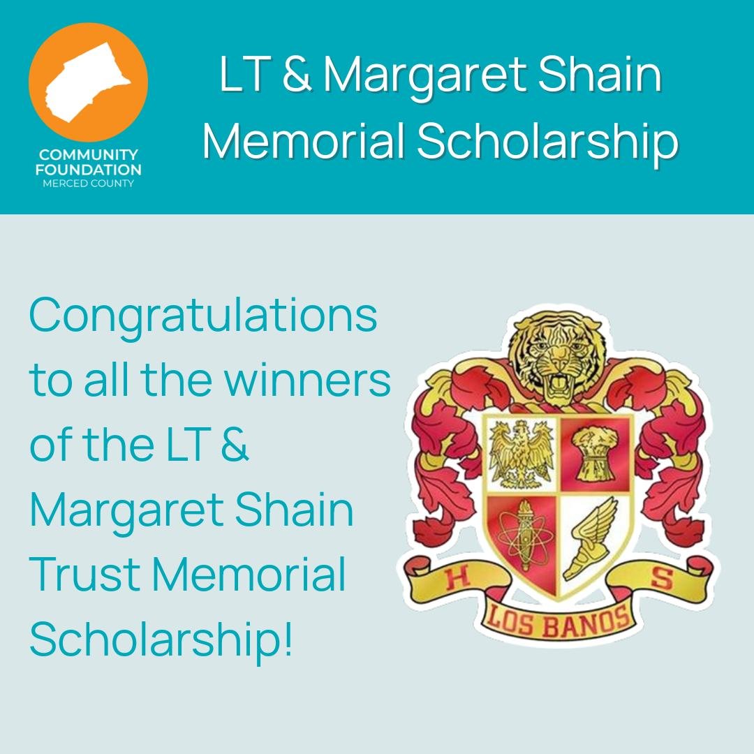 Congratulations to the Los Banos High School recipients of the LT &amp; Margaret Shain Memorial Scholarship! 

Awarded through the Community Foundation of Merced County, this scholarship honors the legacy of LT and Margaret Shain by supporting studen