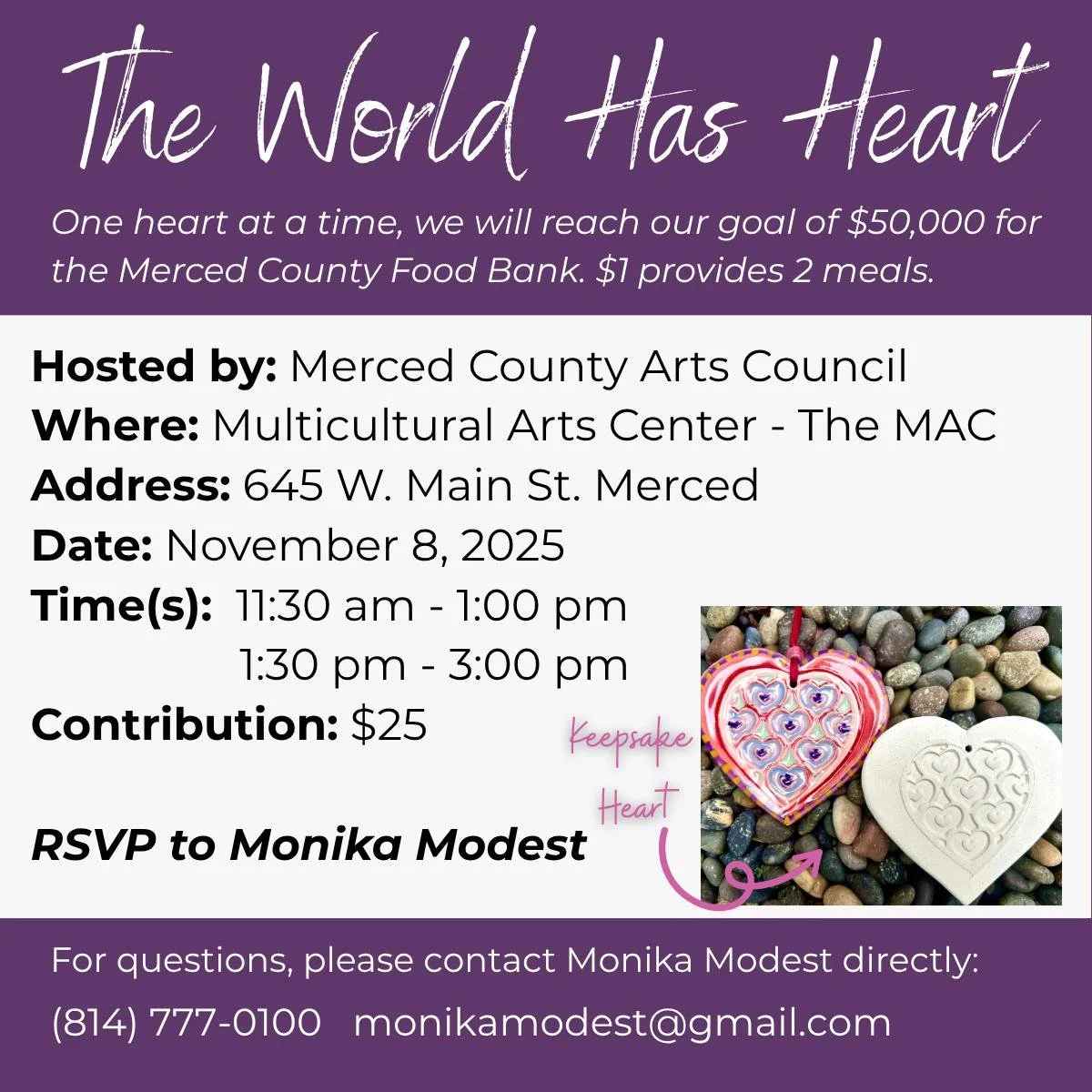 The World Has Heart 💛

A creative community project raising funds for the Merced County Food Bank!

🎨 Register for a workshop and glaze your own keepsake heart for a donation of $25 or more.

Our second and third workshops are hosted by the Merced 
