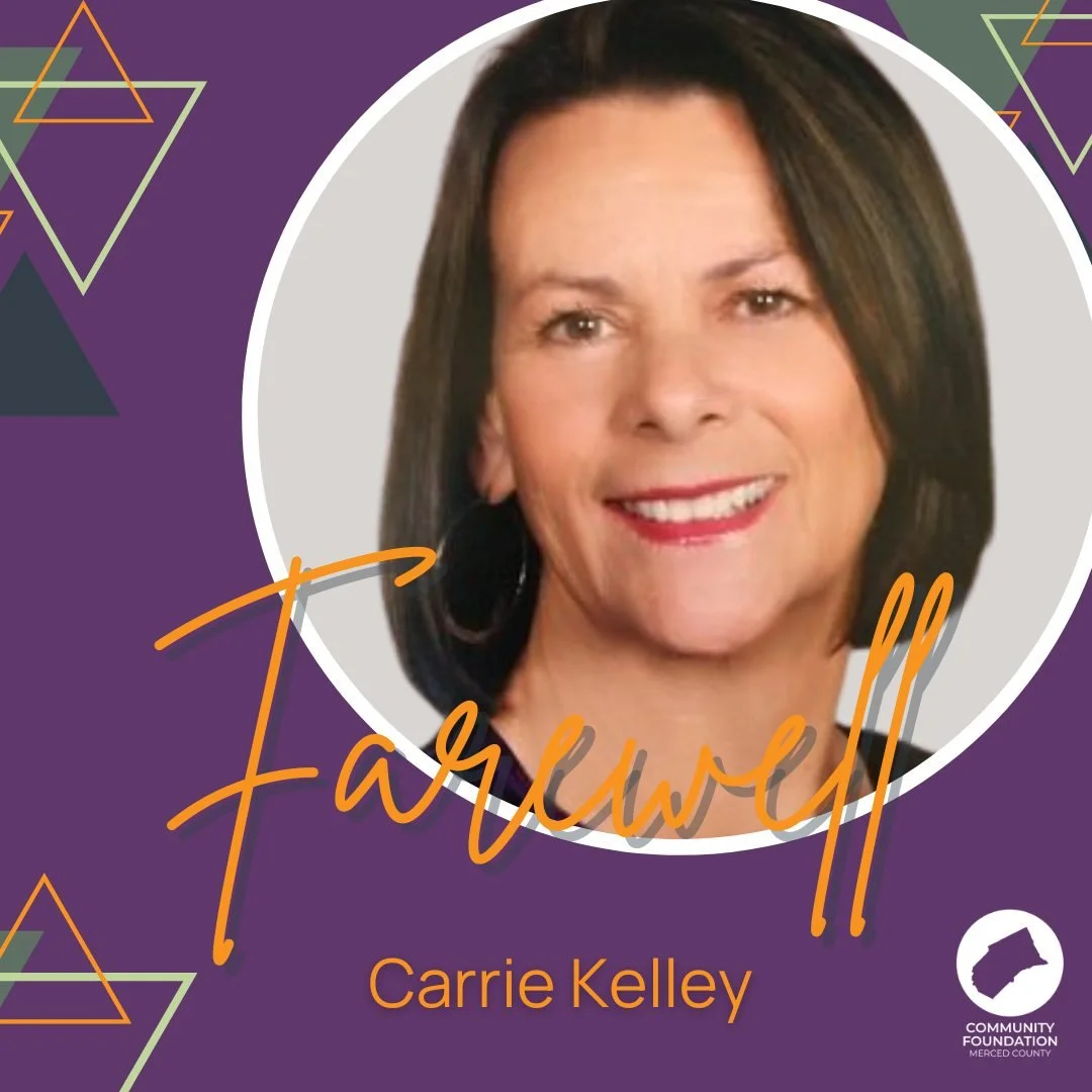 🧡 With Gratitude, We Say Farewell to Carrie Kelley 🧡

As Carrie Kelley concludes her service on the Community Foundation of Merced County Board of Directors, we extend our sincere thanks for a decade of dedicated leadership and service, including h