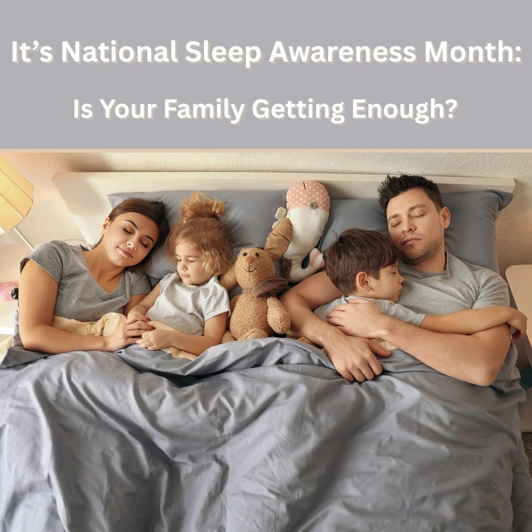March is National Sleep Awareness month and the perfect time to give some thought to whether your child and family are getting adequate sleep. 

According to recent statistics, an average of 35% of kids ages 4 months - 14 years are not (!) and the ef