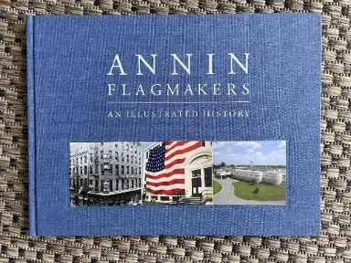 The story of Annin Flagmakers is the story of America. The company history book shares the milestones and events from its 100 year history.