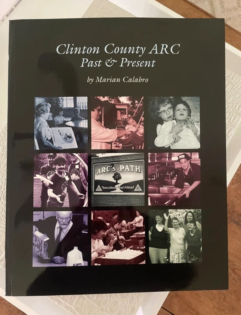 This corporate and community history book for the Clinton County Chapter of The Arc follows the association’s past and present work supporting people with intellectual and developmental disabilities and their families.